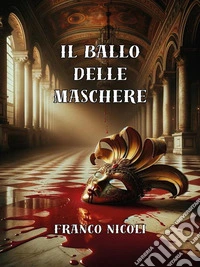 Il Ballo Delle Maschere. E-book. Formato EPUB ebook