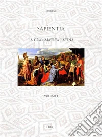 Sapientia - La grammatica latina. E-book. Formato EPUB ebook