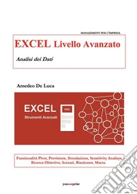 EXCEL Livello AvanzatoAnalisi dei Dati. E-book. Formato PDF ebook