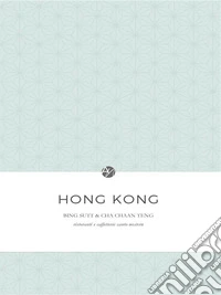 Hong Kong - Bing Sutt e Cha Chaan Teng. Ristoranti e caffetterie canto-western. E-book. Formato EPUB ebook