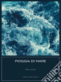 Pioggia di mare. E-book. Formato EPUB ebook