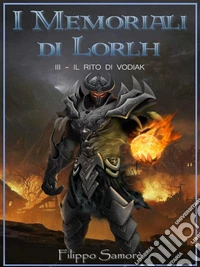 I Memoriali di Lorlh - Il Rito di Vodiak. E-book. Formato EPUB ebook