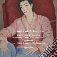 FILIBERTO SBARDELLA. La terra è di chi la coltiva: l'arte e l'architettura di un maestro del '900 in un progetto espositivo itineranteVI Edizione aggiornata. E-book. Formato PDF ebook