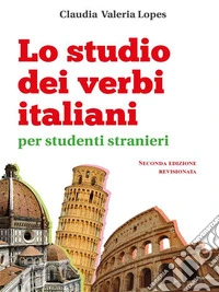 Lo studio dei verbi italiani per studenti stranieri. E-book. Formato PDF ebook