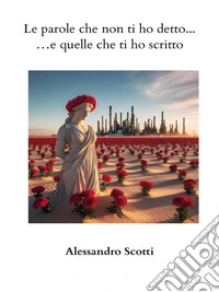 Le parole che non ti ho detto…e quelle che ti ho scritto. E-book. Formato EPUB ebook