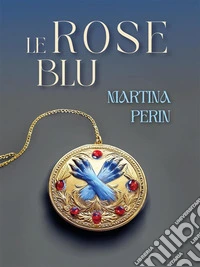 Le rose blu. E-book. Formato EPUB ebook