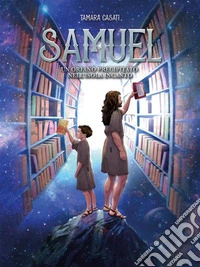 Samuel un orfano precipitato nell'isola Incanto. E-book. Formato EPUB ebook