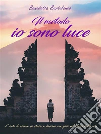 Il Metodo Io Sono Luce. E-book. Formato EPUB ebook