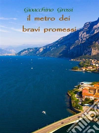 il metro dei bravi promessiOpere manzoniane in quartine. E-book. Formato PDF ebook