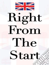 Right From The Start. E-book. Formato PDF ebook