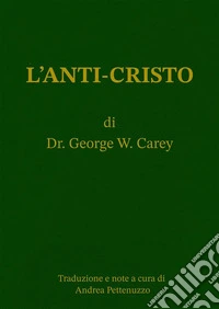 L' Anti-Cristo  di George W. Carey. E-book. Formato PDF ebook