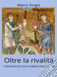 Oltre la rivalità. Il dramma di Caino e Abele (Gen 4,1-16). E-book. Formato EPUB ebook