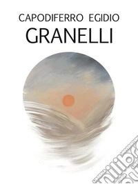 Granelli. E-book. Formato EPUB ebook