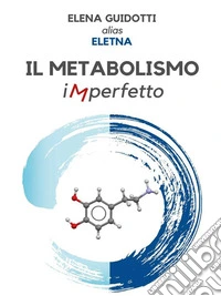 Il metabolismo imperfetto. E-book. Formato EPUB ebook