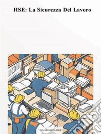 HSE: La Sicurezza Del Lavoro. E-book. Formato EPUB ebook