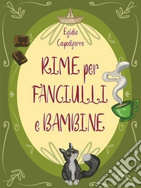 Rime per fanciulli e bambine. E-book. Formato EPUB ebook