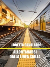 Allontanarsi dalla linea gialla. E-book. Formato EPUB ebook