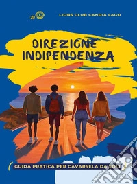 Direzione IndipendenzaGuida pratica per cavarsela da soli. E-book. Formato EPUB ebook