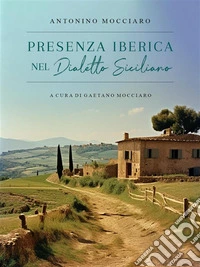 Presenza iberica nel dialetto siciliano. E-book. Formato EPUB ebook