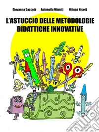 L'astuccio delle metodologie didattiche innovative. E-book. Formato EPUB ebook