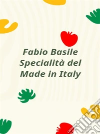 Specialità del Made in Italy. E-book. Formato EPUB ebook