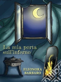 La mia porta sull’inferno. E-book. Formato EPUB ebook