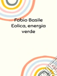 Eolica, energia verde. E-book. Formato EPUB ebook