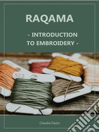 Raqama - Introduction to embroidery. E-book. Formato PDF ebook