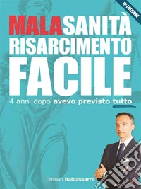 Malasanità risarcimento facile. II Edizione. E-book. Formato EPUB ebook