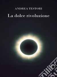 La dolce rivoluzione. E-book. Formato EPUB ebook