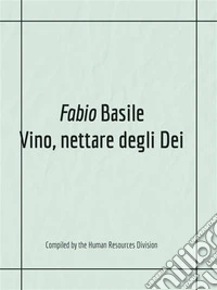 Vino, nettare degli Dei. E-book. Formato EPUB ebook