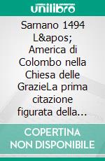 Sarnano 1494 L' America di  Colombo nella Chiesa delle GrazieLa prima citazione figurata della scoperta dell'America. E-book. Formato EPUB ebook