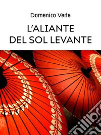 L' Aliante del Sol Levante. E-book. Formato EPUB ebook
