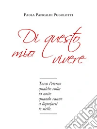 Di questo mio vivere. E-book. Formato EPUB ebook