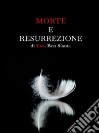 Morte e resurrezione. E-book. Formato EPUB ebook