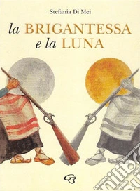 La brigantessa e la luna. E-book. Formato EPUB ebook