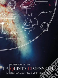 La quinta dimensione. IV. Oltre la Mente, oltre il Male, oltre la Terra. E-book. Formato EPUB ebook