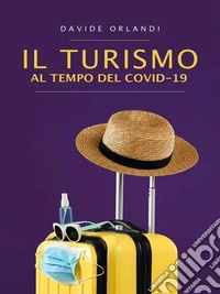 Il Turismo al tempo del Covid-19. E-book. Formato EPUB ebook