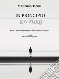 In principioVerso l’autoconsapevolezza della propria identità. E-book. Formato EPUB ebook