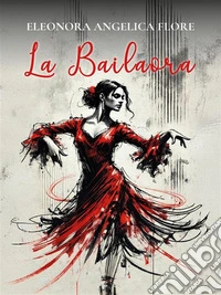 La BailaoraEnergía, ritmo y pasión. E-book. Formato EPUB ebook