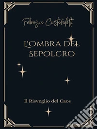 L'Ombra del Sepolcro. E-book. Formato EPUB ebook