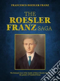 The Roesler Franz saga. E-book. Formato EPUB ebook