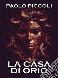 La casa di Orio. E-book. Formato EPUB ebook