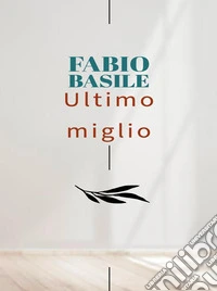 Ultimo miglio. E-book. Formato EPUB ebook