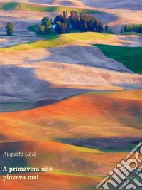 A primavera non pioveva mai. E-book. Formato EPUB ebook