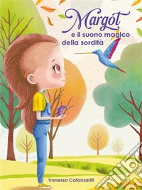 Margot e il suono magico della sordità. E-book. Formato EPUB ebook