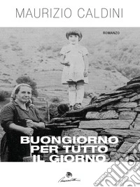 Buongiorno per tutto il giorno. E-book. Formato EPUB ebook
