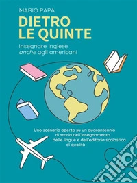 Dietro le quinteInsegnare inglese anche agli americani. E-book. Formato EPUB ebook