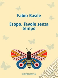 Esopo, favole senza tempo. E-book. Formato EPUB ebook