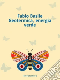 Geotermica, enegia verde. E-book. Formato EPUB ebook